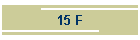 15 F
